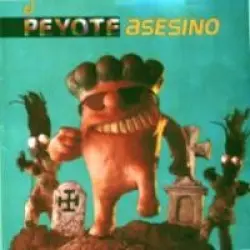El Peyote Asesino El Peyote Asesino