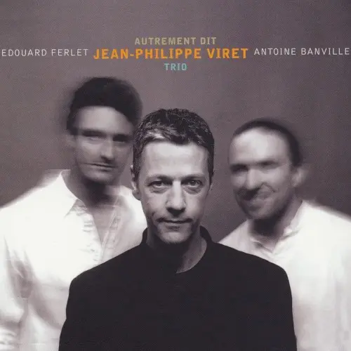 Autrement dit (Jean-Philippe Viret Trio)