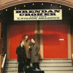 Brendan Croker & the 5 O’Clock Shadows