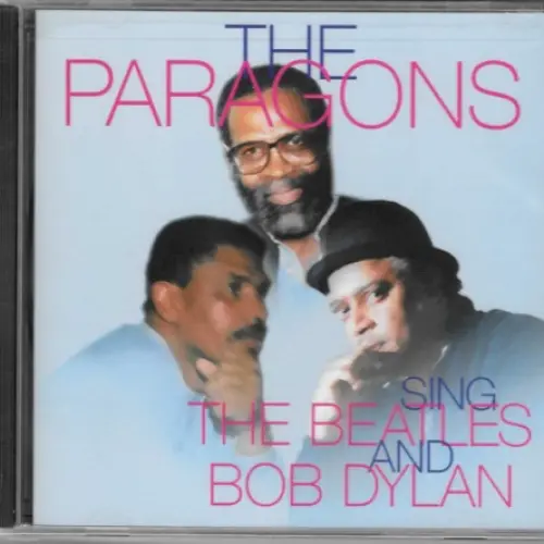 The Paragons Sing The Beatles And Bob Dylan