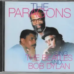 The Paragons Sing The Beatles And Bob Dylan
