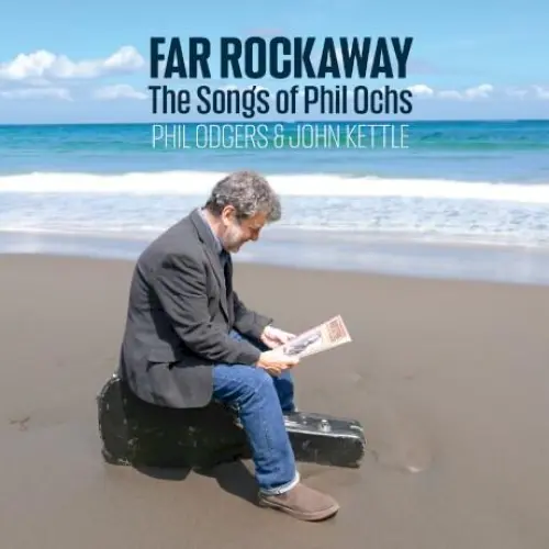 Far Rockaway - The Songs of Phil Ochs