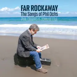 Far Rockaway - The Songs of Phil Ochs