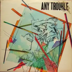Any Trouble