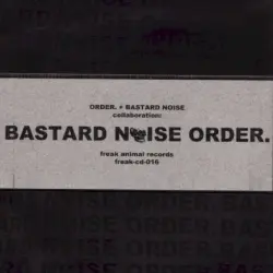 Bastard Noise Order.