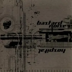 Hospital / Bastard Noise