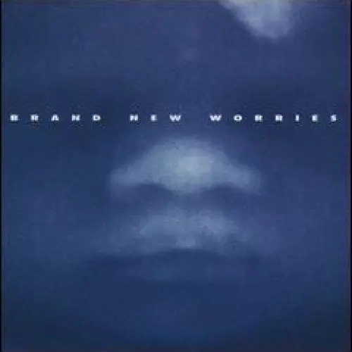 Brand New Worries