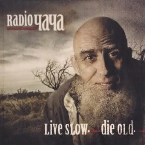 Live Slow. Die Old