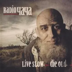 Live Slow. Die Old