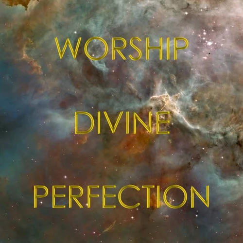 Worship Divine Perfection