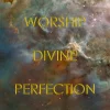 Worship Divine Perfection