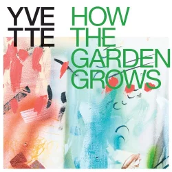 How the Garden Grows How the Garden Grows