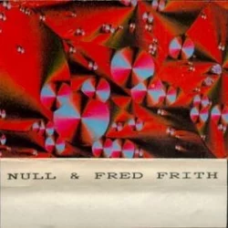 Null & Fred Frith Null & Fred Frith