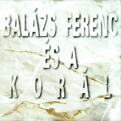 Balázs Ferenc és a Korál