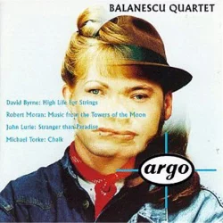 Byrne: High Life for Strings / Moran: Music From the Towers of the Moon / Lurie: Stranger Than Paradise / Torke: Chalk Byrne: High Life for Strings / Moran: Music From the Towers of the Moon / Lurie: Stranger Than Paradise / Torke: Chalk