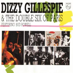 Dizzy Gillespie & The Double Six of Paris Dizzy Gillespie & The Double Six of Paris