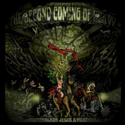 Second Coming of Heavy: Chapter 7, Switchblade Jesus / Fuzz Evil