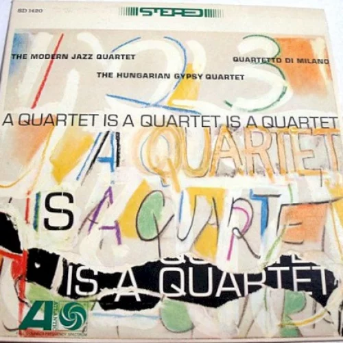 A Quartet Is a Quartet Is a Quartet