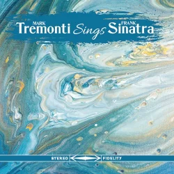 Mark Tremonti Sings Frank Sinatra Mark Tremonti Sings Frank Sinatra