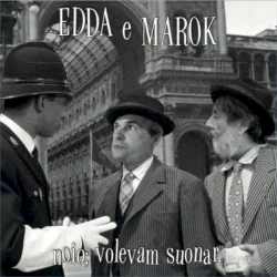 Noio; volevam suonar. Noio; volevam suonar.