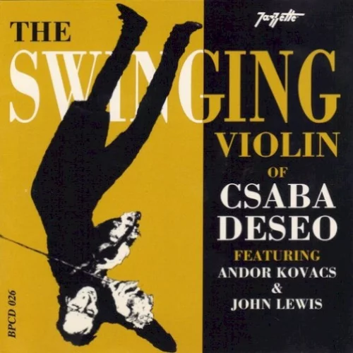 The Swinging Violin of Csaba Deseo