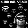 Blind Owl Wilson