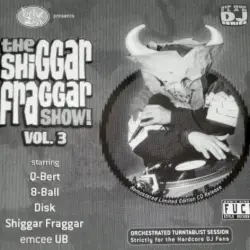 The Shiggar Fraggar Show! Volume 3