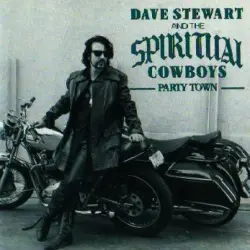 Dave Stewart and The Spiritual Cowboys – Party Town