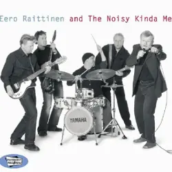 Eero Raittinen and the Noisy Kinda Men