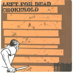 Left For Dead / Chokehold