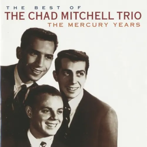 The Best of the Chad Mitchell Trio (The Mercury Years)
