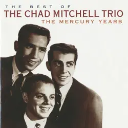 The Best of the Chad Mitchell Trio (The Mercury Years)