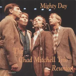 Mighty Day - The Chad Mitchell Trio Reunion