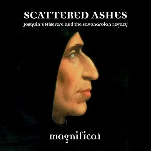 Scattered Ashes: Josquin's Miserere and the Savonarolan Legacy