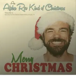 An Alpha Rev Kind of Christmas Volume 1