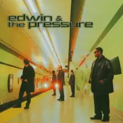 Edwin & the Pressure