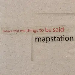 Distance Told Me Things to Be Said