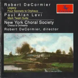 DeCormier: Legacy / Four Sonnets to Orpheus / Levi: Mark Twain Suite