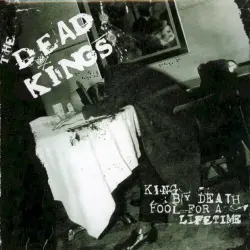 King by Death, Fool for a Lifetime