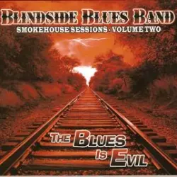Smokehouse Sessions, Volume Two: The Blues Is Evil