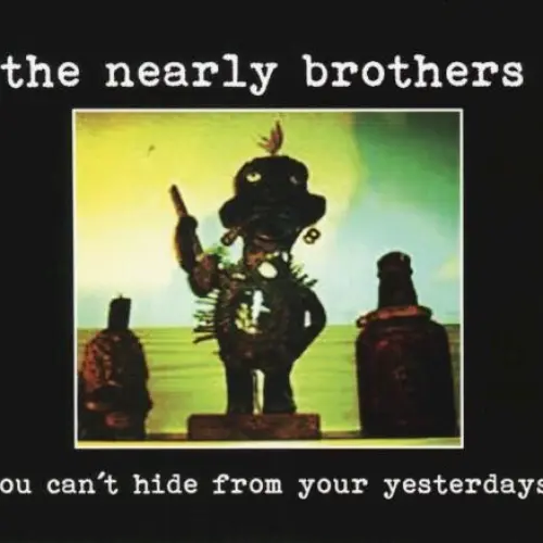 You Can't Hide From Your Yesterdays