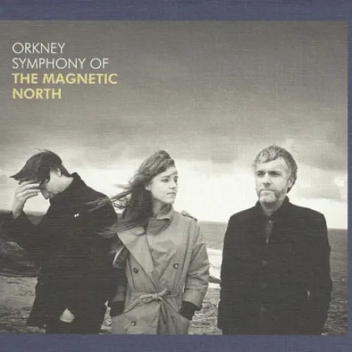 Orkney: Symphony of the Magnetic North