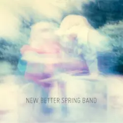 New Better Spring Band New Better Spring Band