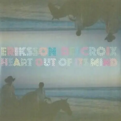 Heart Out of Its Mind