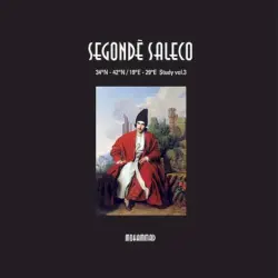 Segondè Saleco: 34ºN - 42ºN / 19ºE - 29ºE Study, Vol. 3