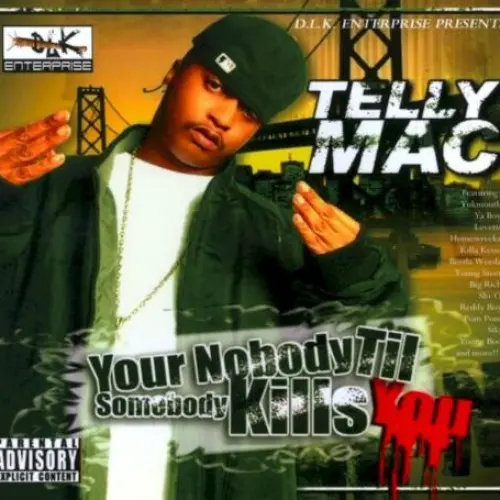 Your Nobody Til Somebody Kills You