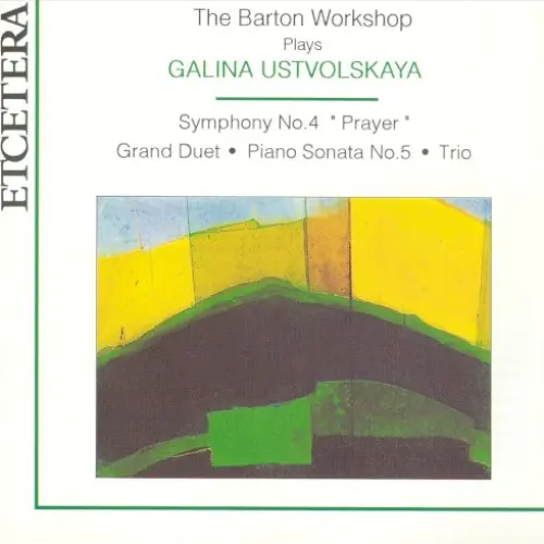 The Barton Workshop Plays Galina Ustvolskaya
