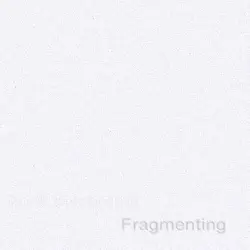 Fragmenting