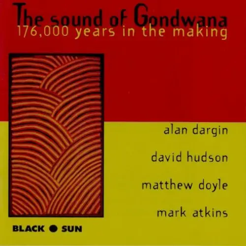 The Sound of Gondwana - 176,000 years in the making