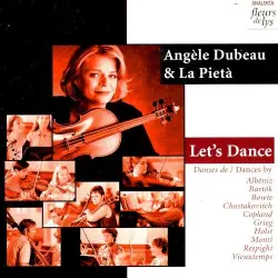 Let's Dance: Danses de Albéniz, Bartók, Bowie, Chostakovitch, Copland, Grieg, Holst, Monti, Respighi, Vieuxtemps Let's Dance: Danses de Albéniz, Bartók, Bowie, Chostakovitch, Copland, Grieg, Holst, Monti, Respighi, Vieuxtemps